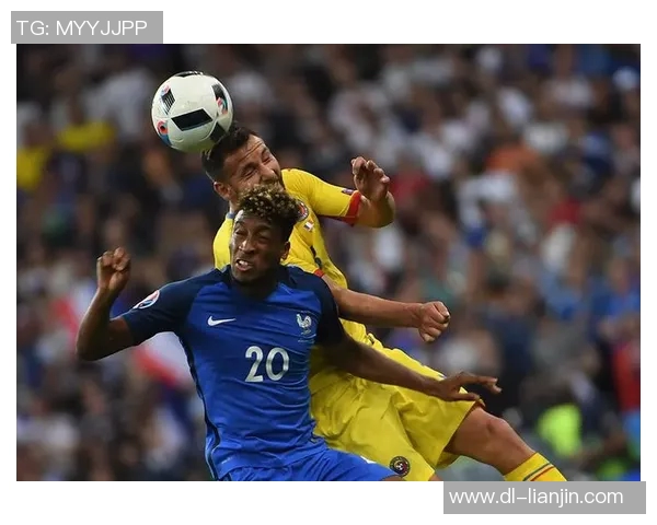 法国与罗马尼亚角球对决分析及比赛策略探讨